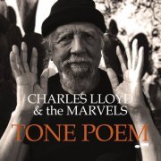 Charles Lloyd & The Marvels - Tone Poem (2021) [Hi-Res]