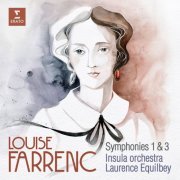 Laurence Equilbey - Louise Farrenc: Symphonies Nos 1 & 3 (2021) [Hi-Res]