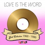 Various Artists - Love is the Word Gold Collection 1960 - 1980 (1960) [Hi-Res]