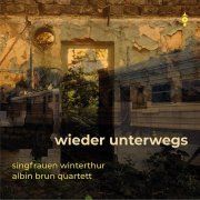Singfrauen Winterthur & Albin Brun Quartett - Wieder unterwegs (2022) [Hi-Res]