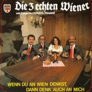 Die 3 Echten Wiener, Christl Prager - Wenn du an Wien denkst, dann denk’ auch an mich (1983/2025)