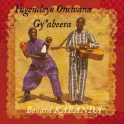 Benard Kabanda - Tugendeyo Omwana Gy'abeera (1989)