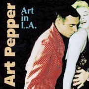 Art Pepper - Art in L.A (1991)