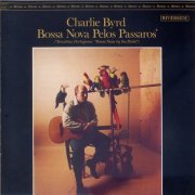 Charlie Byrd - Bossa Nova Pelos Passaros (1962) [1992]