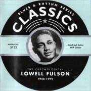 Lowell Fulsom - Blues & Rhythm Series 5122: The Chronological Lowell Fulsom 1948-1949 (2004)