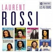 Laurent Rossi - Les 45 Tours (Remasterisé) (2019)