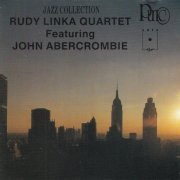 Rudy Linka Quartet, John Abercrombie - Rudy Linka Quartet Featuring John Abercrombie (1991)