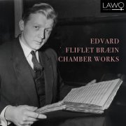 Ditte Marie Bræin, Hans Christian Bræin, Ole Christian Haagenrud - Edvard Fliflet Bræin Chamber Works (2025) [Hi-Res]