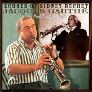 Jacques Gauthe - Echoes Of Sidney Bechet (1997/2020)