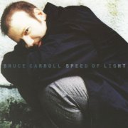Bruce Carroll - Speed Of Light (1996)