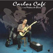 Carlos Café - Carlos Café & Os Mestres Do Blues (2008)