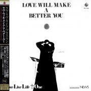 Love Live Life + One - Love Will Make A Better You (Reissue) (1971/2009)