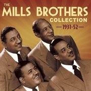 Mills Brothers - The Mills Brothers Collection 1931-52 (2014)