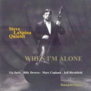 Steve LaSpina Quintet - When I'm Alone (1995) CD Rip