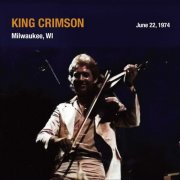 King Crimson - 1974-06-22 Performing Arts Centre, Milwaukee, WI (2026)