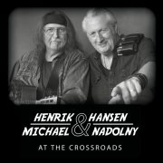 Henrik Hansen, Michael Nadolny - At The Crossroads (2025) [Hi-Res]