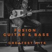 VA - Fusion Guitar & Bass - Greatest Hits (2023)