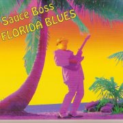 Sauce Boss - Florida Blues (2006)