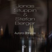 Jonas Stuppin & Stefan Berger - Aurora Borealis (2024)