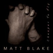 Matt Blake - Cheaper to Fly (2024) Hi Res