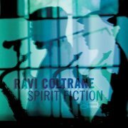 Ravi Coltrane - Spirit Fiction (2012) [CDRip]