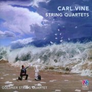 Goldner String Quartet - Carl Vine: String Quartets (2012) CD-Rip