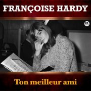 Françoise Hardy - Ton meilleur ami (Remastered) (2025)