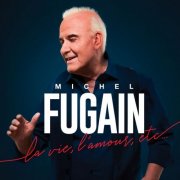 Michel Fugain - La Vie, L'Amour, Etc (2024) [Hi-Res]