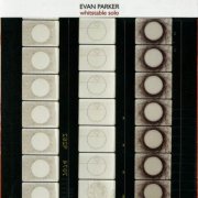 Evan Parker - Whitstable Solo (2010)