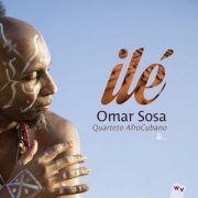 Omar Sosa - Ilé (2015) [Hi-Res]