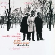 The Ornette Coleman Trio - At The "Golden Circle" Stockholm Volume One (2012) [Hi-Res]