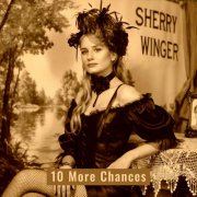 Sherry Winger - 10 More Chances (2025)
