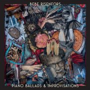 Bebe Risenfors - Piano Ballads & Improvisations (2025) [Hi-Res]