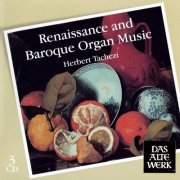 Herbert Tachezi - Renaissance And Baroque Organ Music (2008)