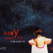 Ping Machine - Easy Listen_ing ... (2016)