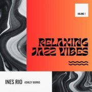 Ines Rio - Relaxing Jazz Vibes: Volume One (2023)