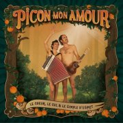 Picon Mon Amour - Le cœur, le cul et le simple d'esprit (2025)