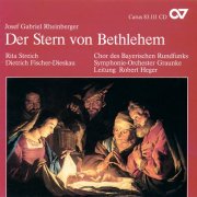 Rita Streich, Dietrich Fischer-Dieskau, Symphonieorchester Graunke, Chor des Bayerischen Rundfunks, Robert Heger - Rheinberger: Der Stern von Bethlehem, Op. 164 (1987)