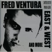 Fred Ventura - East & West And More (2000)