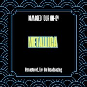 Metallica - Damaged Tour 88-89 (Remastered Live On Broadcasting) (2025)