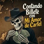 Corrido Cartel - Contando Billete con Mi Amor de Cartel (2026)