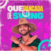 Thales Play - Que Pancada de Swing (2023)