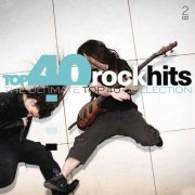 VA - Top 40 Rock Hits - The Ultimate Top 40 Collection [2CD Set] (2017)