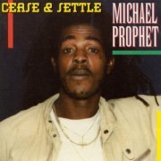 Michael Prophet - Cease and Settle (1994)