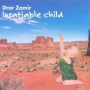 Dror Zamir - Insatiable Child (2017)
