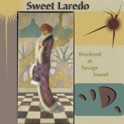 Sweet Laredo - Weekend at Savage Sound (2022)