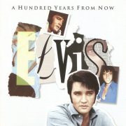 Elvis - A Hundred Years From Now  (1996)