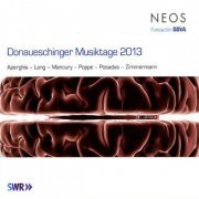 Klangforum Wien, Enno Poppe, WDR Sinfonieorchester Köln, Wolfgang Lischke, Christopher Sprenger - Donaueschinger Musiktage 2013 (2014)