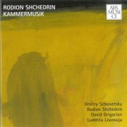 Rodion Shchedrin, Ludmila Lissovaja, Dmitry Sitkovetsky, David Grigorian - Shchedrin: Kammermusik Cello & Violin Sonatas (2003)