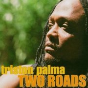 Triston Palma - Two Roads (2000)